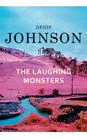 Denis Johnson Laughing Monsters 