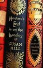 Susan Hill Howard's End is on the Landing: A Year of Reading at Home