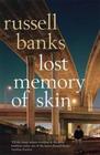 Russell  Banks The Lost Memory of Skin