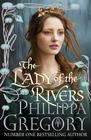 Philippa  Gregory Lady of the Rivers   