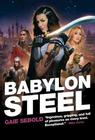 Gaie Sebold, Babylon Steel