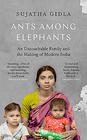 Sujatha Gidla Ants Among Elephants: An Untouchable Family and the Making of Modern India
