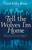Tell the Wolves I’m Home by Carol Rifka Brunt