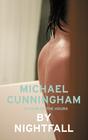 Michael  Cunningham, By Nightfall