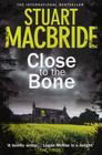 Stuart MacBride, Close to the Bone (Logan McRae #8) 