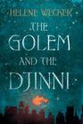 Helene Wecker  The Golem and the Djinni
