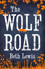 Beth Lewis The Wolf Road