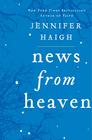 Jennifer Haigh - News from Heaven: The Bakerton Stories