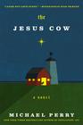 Michael  Perry, The Jesus Cow 