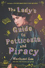 Mackenzi Lee The Lady’s Guide to Petticoats and Piracy 