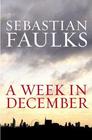 Sebastian Faulks, A Week in December