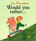 Would you rather? by John Birningham