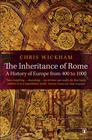 Chris Wickham Inheritance of Rome, The: A History of Europe from 400 to 1000
