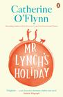 Catherine O'Flynn  Mr Lynch's Holiday 