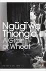 A Grain of Wheat - Ngugi Wa Thiong'o