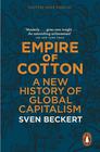 Beckert Sven Empire of Cotton: A New History of Global Capitalism 