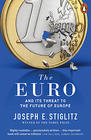 Joseph Stiglitz The Euro: And its Threat to the Future of Europe