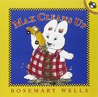 Max Cleans Up by Rosemary Wells