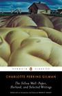Charlotte Perkins Gilman – Yellow Wall-Paper, Herland & Selected Stories