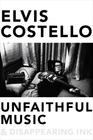 Costello  Elvis Unfaithful Music and Disappearing Ink 