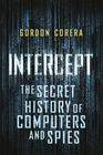 Gordon Corera Intercept: The Secret History of Computers and Spies