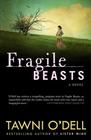Tawni O'Dell, Fragile Beasts