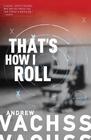 Andrew Vachss That's How I Roll