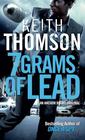 Keith Thompson – 7 Grams of Lead