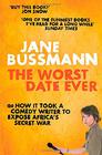 The Worst Date Ever: or How it Took a Comedy Writer to Expose Joseph Kony and Africa's Secret War by Jane Bussmann