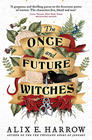 Alix E. Harrow The Once and Future Witches