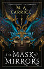 M.A. Carrick The Mask of Mirrors