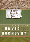 David Duchovny , Bucky F*cking Dent 