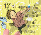 17 Things I’m not allowed to do anymore by Jenny Offill and Nancy Carpenter