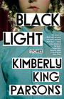 Kimberly King Parsons Black Light: Stories