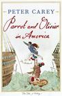 Peter Carey - Parrot and Olivier in America
