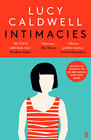 Lucy Caldwell Intimacies: Eleven More Stories