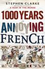 Stephen Clarke, 1000 Years of Annoying the French