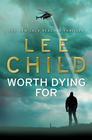 Lee Child, Worth Dying For (Jack Reacher)