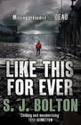 S. J. Bolton Like This, For Ever (Lacey Flint #3) 