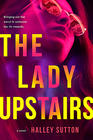 Halley Sutton The Lady Upstairs