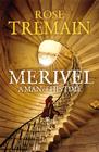 Rose Tremain , Merivel: A Man of His Time 