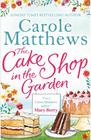 Carole  Matthews  The Cake Shop in the Garden
