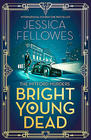 Jessica Fellowes Bright Young Dead (Mitford Murders #2) 