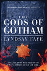 The Gods of Gotham by Lyndsay Faye 