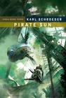 Pirate Sun (Virga #3) by Karl Schroeder