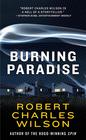 Robert Charles Wilson – Burning Paradise