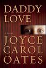Joyce Carol Oates - Daddy Love