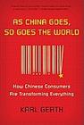 Karl Gerth, As China Goes, So Goes the World