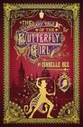 Ishbelle  Bee The Contrary Tale of the Butterfly Girl (The Peculiar Adventures of John Loveheart, Esq. #2) 