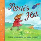 Rosie's Hat by Julia Donaldson and Anna Currey